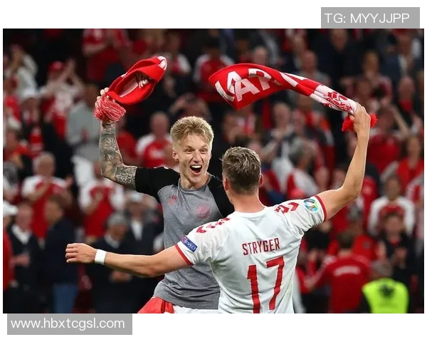 当前丹麦足球明星盘点及其在国际赛场的表现分析